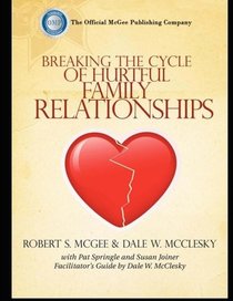 Breaking the Cycle of Hurtful Family Relationships