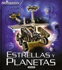 Estrellas y planetas/ Stars and Planets (Navegantes/ Navigators) (Spanish Edition)