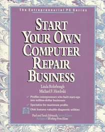 Start Your Own Computer Repair Business/Book and Disk (Entrepreneurial PC Series)