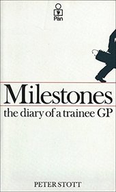 MILESTONES: THE DIARY OF A TRAINEE GENERAL PRACTITIONER