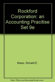 Rockford Corporation: an Accounting Pracitise Set 9e