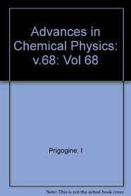 Advances in Chemical Physics, Vol. 68