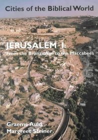 Jerusalem: Vol 1 (Cities of the Biblical World (Lutterworth))