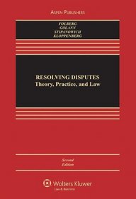 Resolving Disputes: Theory, Practice and Law, Second Edition
