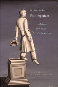 Past Imperfect: 316 Episodes from the Life of a Russian Artist (Judaic Traditions in Literature, Music, & Art)