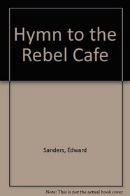 Hymn to the Rebel Cafe