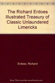 The Richard Erdoes Illustrated Treasury of Classic Unlaundered Limericks