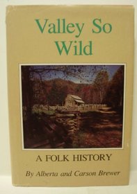 Valley So Wild a Folk History