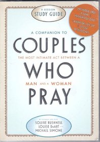 A Companion to Couples Who Pray (8 Session Study Guide, with DVD)