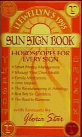 Horoscopes for Every Sign (Llewellyn's Sun Sign Book, 1995)