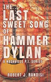 The Last Sweet Song of Hammer Dylan (A Nashville P.I. Series)