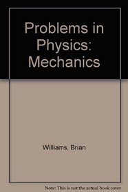 Problems in Physics: Mechanics