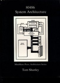 System Architecture, 80486 (Mindshare Press Architecture Series)