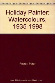 Holiday Painter: Watercolours, 1935-1998