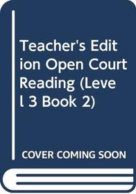 Teacher's Edition, Open Court Reading (Level 3 Book 2)