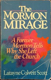 The Mormon Mirage: A Former Mormon Tells Why She Left the Church