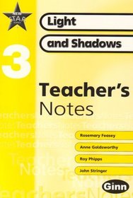 New Star Science 3: Light and Shadows: Teacher's Notes