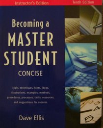 Becoming a Master Student: Concise: 10th Edition: Instructor's Edition