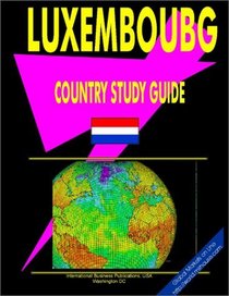 Luxembourg Country Study Guide (World Foreign Policy and Government Library)