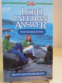 Lord, I Need an Answer: Story Devotions for Girls (Young readers)