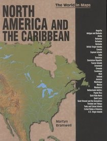 North America and the Caribbean (Bramwell, Martyn. World in Maps.)