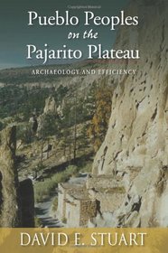Pueblo Peoples on the Pajarito Plateau: Archaeology and Efficiency