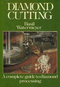 Diamond Cutting: A Complete Guide to Diamond Processing Second [2nd] Edition