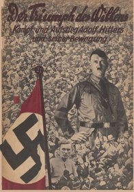 Triumph of the Will: Fight and Ascent of Adolf Hitler and its Movement