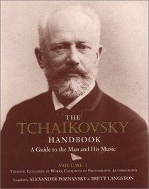 The Tchaikovsky Handbook: Volume 1: Thematic Catalogue of Works,