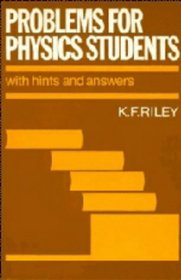 Problems for Physics Students : With Hints and Answers