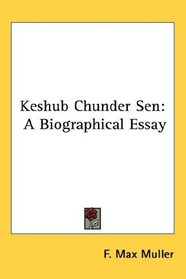 Keshub Chunder Sen: A Biographical Essay