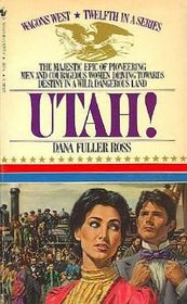 Utah! (Wagons West, Bk 12)