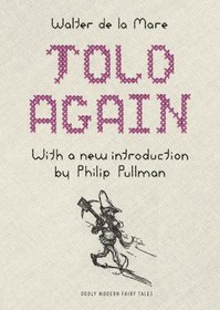 Told Again: Old Tales Told Again (Oddly Modern Fairy Tales)