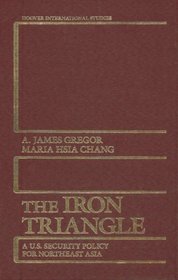 The Iron Triangle: A U.S. Security Policy for Northeast Asia (Hoover Institution Press Publication)