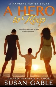 A Hero to Keep (Hawkins Family) (Volume 1)