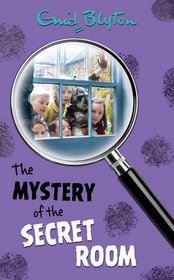 The Mystery of the Secret Room (Enid Blyton's Mysteries)
