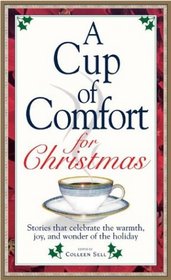 A Cup of Comfort for Christmas: Stories That Celebrate the Warmth, Joy, and Wonder of the Holiday
