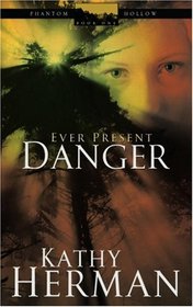 Ever Present Danger (Phantom Hollow, Bk 1)