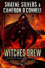 Witches Brew: Phantom Queen Book 6 - A Temple Verse Series (The Phantom Queen Diaries)
