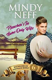 Preacher's In-Name-Only Wife: Small Town Contemporary Romance (Bachelors of Shotgun Ridge)
