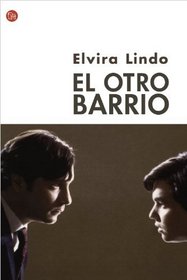 El otro barrio / The Other Neighborhood (Spanish Edition) (Narrativa (Punto de Lectura))