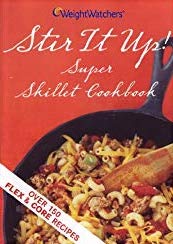 Weight Watchers,  Stir It Up!  Super Skillet Cookbook