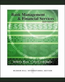 Bank Management and Financial Services: WITH Standard & Poor's Educational Version of Market Insight and Ethics in Finance Powerweb