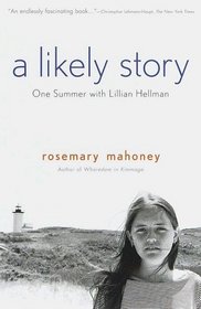 A Likely Story : One Summer with Lillian Hellman