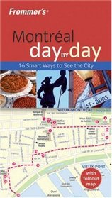 Frommer's Montreal Day by Day (Frommer's Day by Day)