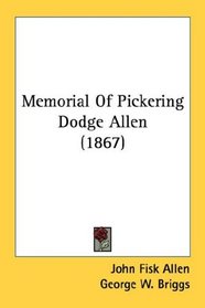 Memorial Of Pickering Dodge Allen (1867)