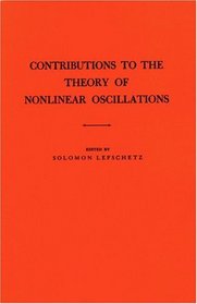 Contributions to the Theory of Nonlinear Oscillations, Volume I. (AM-20) (Annals of Mathematics Studies) (v. 1)