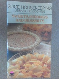 Sweets, puddings and desserts (Good Housekeeping library of cooking)