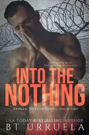 Into the Nothing (Broken Outlaw Series) (Volume 1)