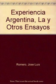 Experiencia Argentina, La y Otros Ensayos (Spanish Edition)